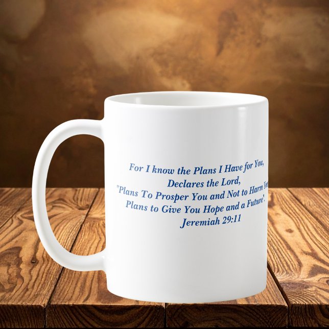 I Know The Plans- Jeremiah 29:11 / Scripture Coffee Mug (Creator Uploaded)