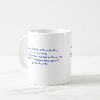 I Know The Plans- Jeremiah 29:11 / Scripture Coffee Mug