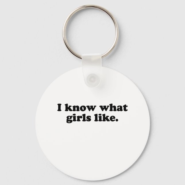I KNOW WHAT GIRLS LIKE KEY RING (Front)