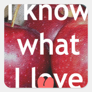 "I Know What I Love" – Apple-Themed Design Square Sticker