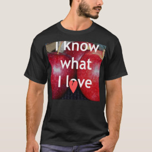 "I Know What I Love" – Apple-Themed Design T-Shirt