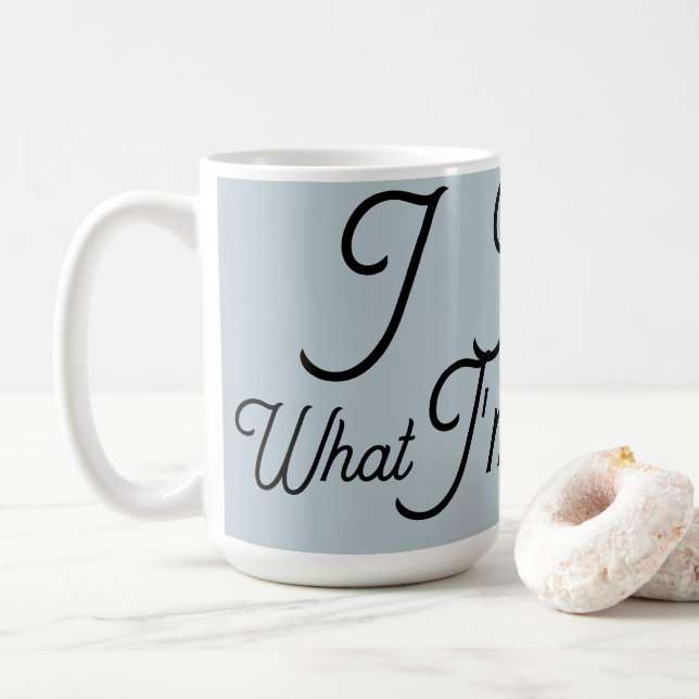  I know what  im Doing  Coffee Mug (With Donut)