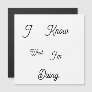 I know what im Doing Magnetic Card