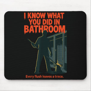 I Know What You Did in Bathroom Funny Halloween Mouse Mat