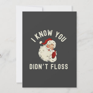 I Know You Didn’t Floss Christmas Dental Funny  Invitation