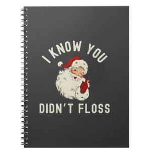 I Know You Didn’t Floss Christmas Dental Funny Notebook