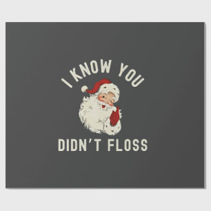 I Know You Didn’t Floss Christmas Dental Funny Wrapping Paper