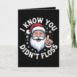 I Know You Didn't Floss Christmas Dentist Dental Card