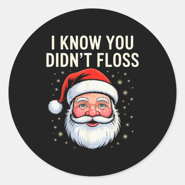 I Know You Didn't Floss Dental Hygienist Xmas Retr Classic Round Sticker (Front)