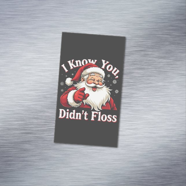 I Know You Didn't Floss Dentist Dental Santa  Magnetic Business Card (In Situ)