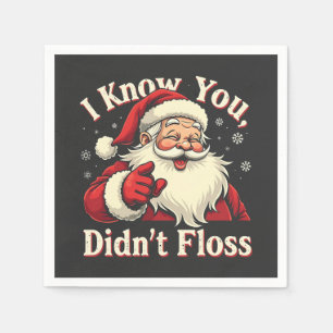 I Know You Didn't Floss Dentist Dental Santa Napkin
