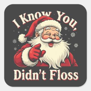 I Know You Didn't Floss Dentist Dental Santa  Square Sticker