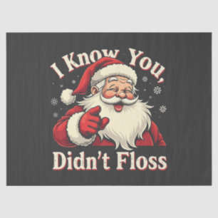 I Know You Didn't Floss Dentist Dental Santa Tissue Paper