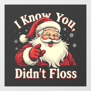 I Know You Didn't Floss Dentist Dental Santa  Window Cling