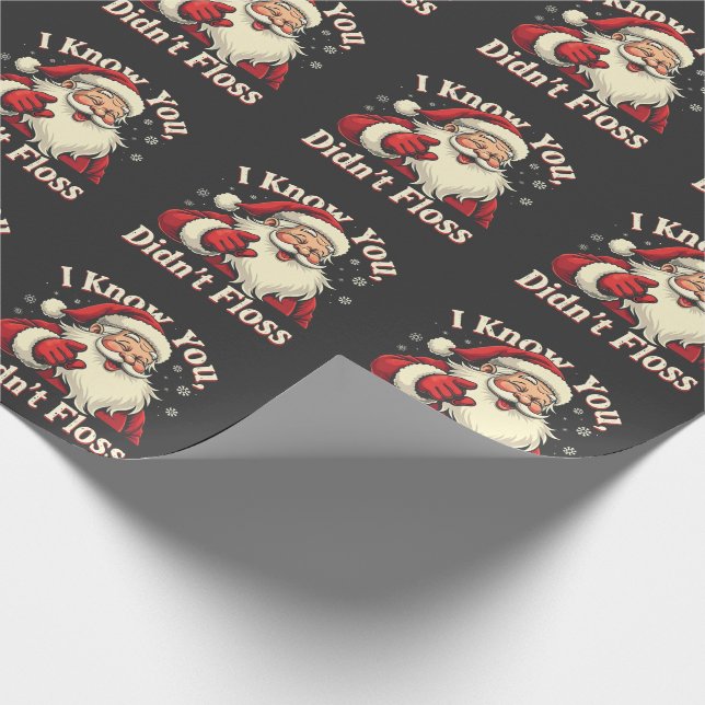 I Know You Didn't Floss Dentist Dental Santa  Wrapping Paper (Corner)