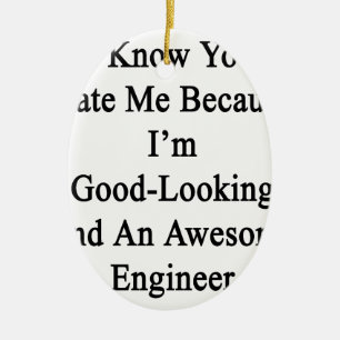 I Know You Hate Me Because I'm Good Looking And An Ceramic Tree Decoration