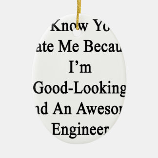 I Know You Hate Me Because I'm Good Looking And An Ceramic Tree Decoration