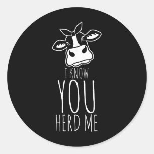 I Know You Herd Me Cow Pun Funny Animal Joke Teach Classic Round Sticker