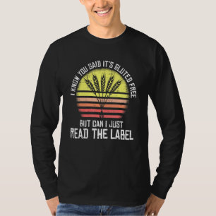 I Know You Said Its Gluten Free Celiac Disease Awa T-Shirt