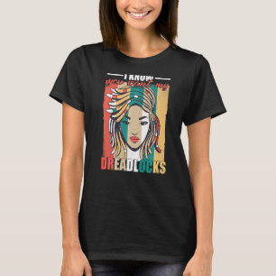 I Know You Want My Dreadlocks Dreadlock Girl Afro  T-Shirt