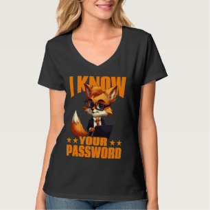 I Know Your Password Hacker Hacking Cybersecurity T-Shirt