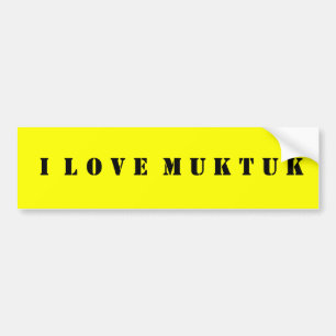I L O V E M U K T U K BUMPER STICKER