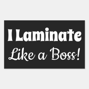 I Laminate Like A Boss Black Stickers
