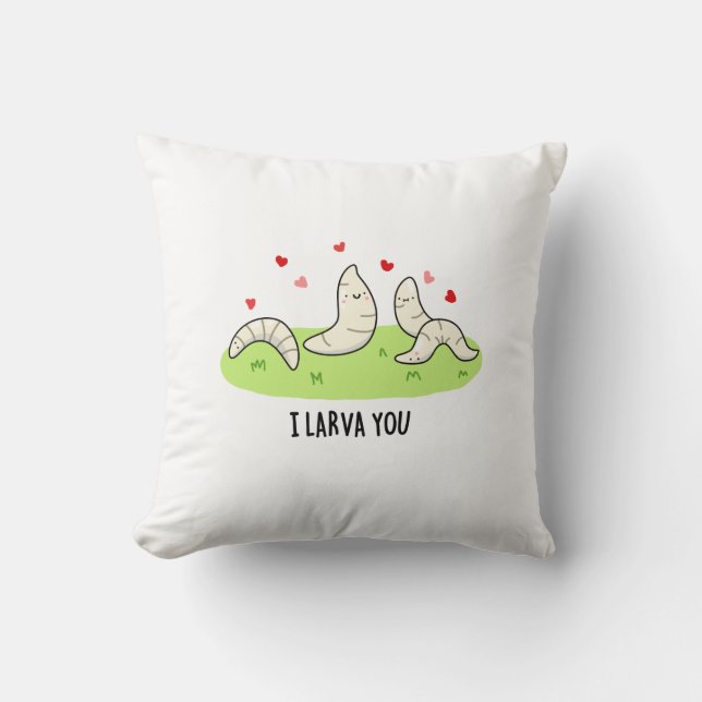 I Larvae You Funny Larvae Love Pun  Cushion (Front)
