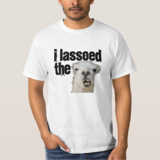 I lassoed the llama T-Shirt
