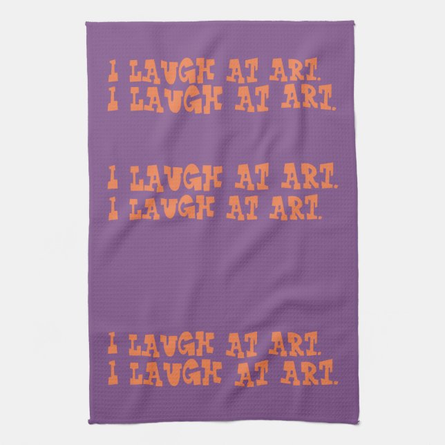 I LAUGH AT ART kitchen towel (Vertical)