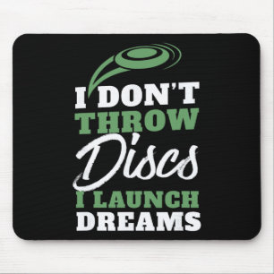 I Launch Dreams Funny Disc Golf Quote  Mouse Mat
