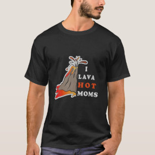 I Lava Hot Moms T Funny Red Heart Love Moms T-Shirt