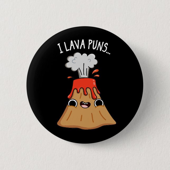 I Lava Puns Funny Geology Volcano Pun Dark BG 6 Cm Round Badge (Front)