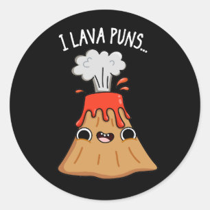 I Lava Puns Funny Geology Volcano Pun Dark BG Classic Round Sticker