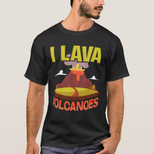 I Lava Volcanoes  Fun Pun Geology Geode T-Shirt