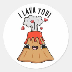 I Lava You Funny Volcano Pun  Classic Round Sticker