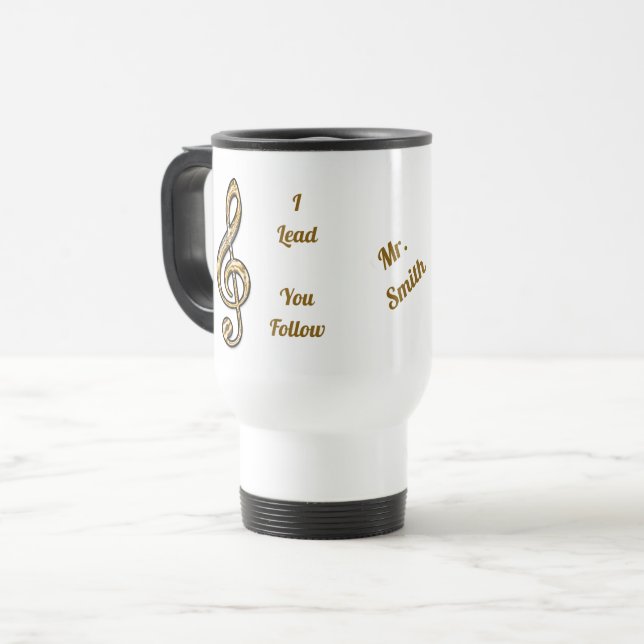 I Lead You Follow Music Leader Gold Clef Conductor Travel Mug (Front Left)