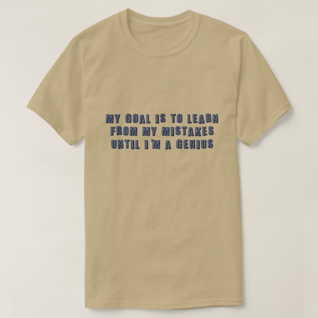 I Learn From My Mistakes T-Shirt (Design Front)
