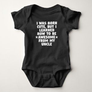 I Learned How To Be Awesome From My Uncle Baby Bodysuit
