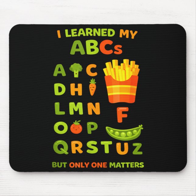 I Learned My ABCs But Only 1 French Fries Joke Mouse Mat (Front)