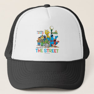 I learned on THE STREET Trucker Hat