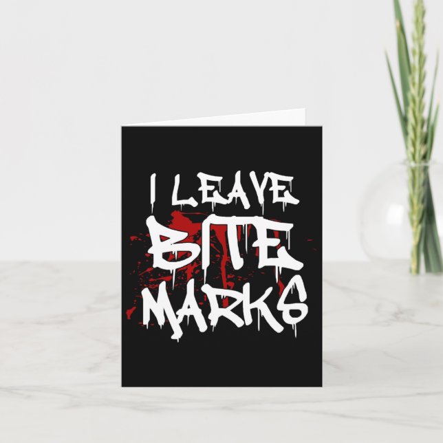 I Leave Bite Marks Fun Halloween Vampire Blood Spl Card (Front)