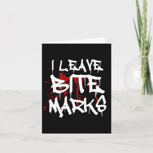 I Leave Bite Marks Fun Halloween Vampire Blood Spl Card