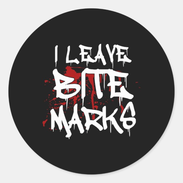 I Leave Bite Marks Fun Halloween Vampire Blood Spl Classic Round Sticker (Front)