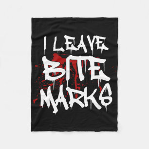 I Leave Bite Marks Fun Halloween Vampire Blood Spl Fleece Blanket