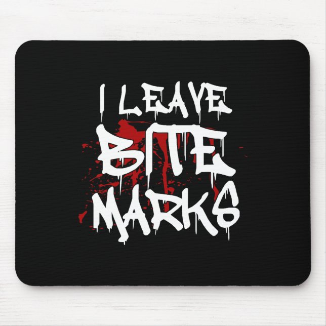 I Leave Bite Marks Fun Halloween Vampire Blood Spl Mouse Mat (Front)