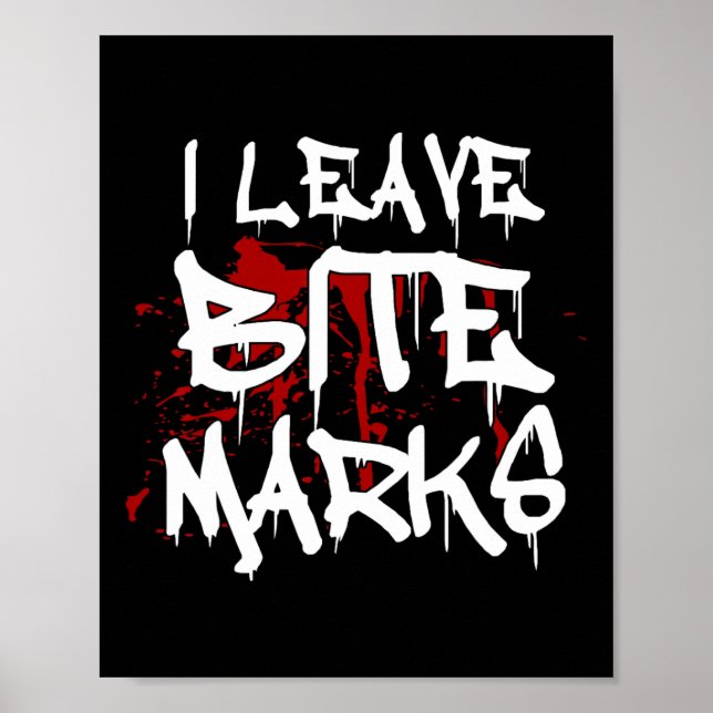 I Leave Bite Marks Fun Halloween Vampire Blood Spl Poster (Front)