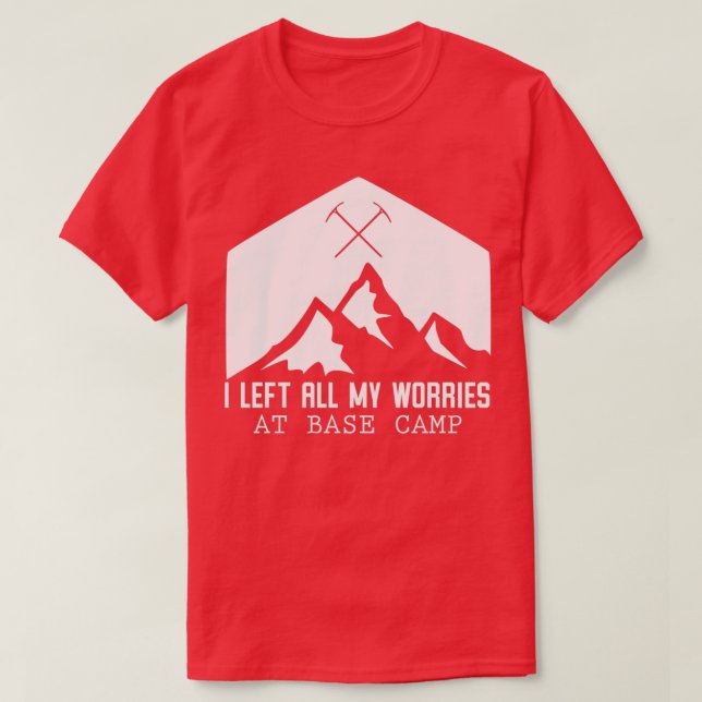 I Left All My Worries At Base Camp V2White Classic T-Shirt (Design Front)