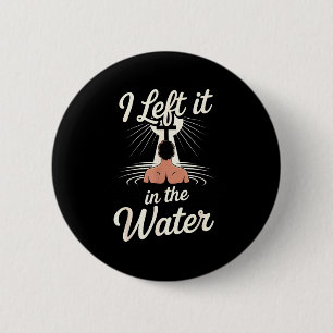 I Left It In The Water Christian Faith Baptism Jes 6 Cm Round Badge