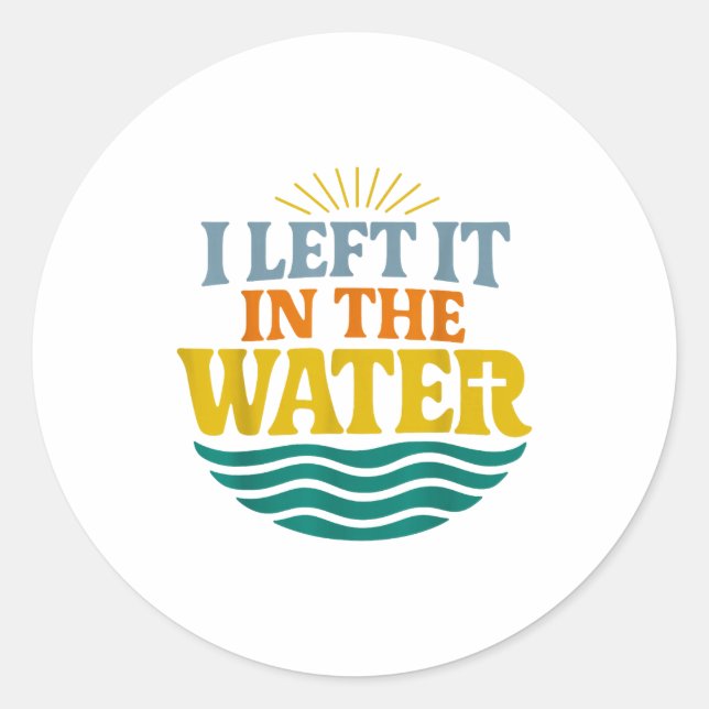 I Left It In The Water – Retro Baptism Faith  Classic Round Sticker (Front)